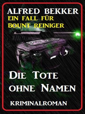 cover image of Bount Reiniger--Die Tote ohne Namen